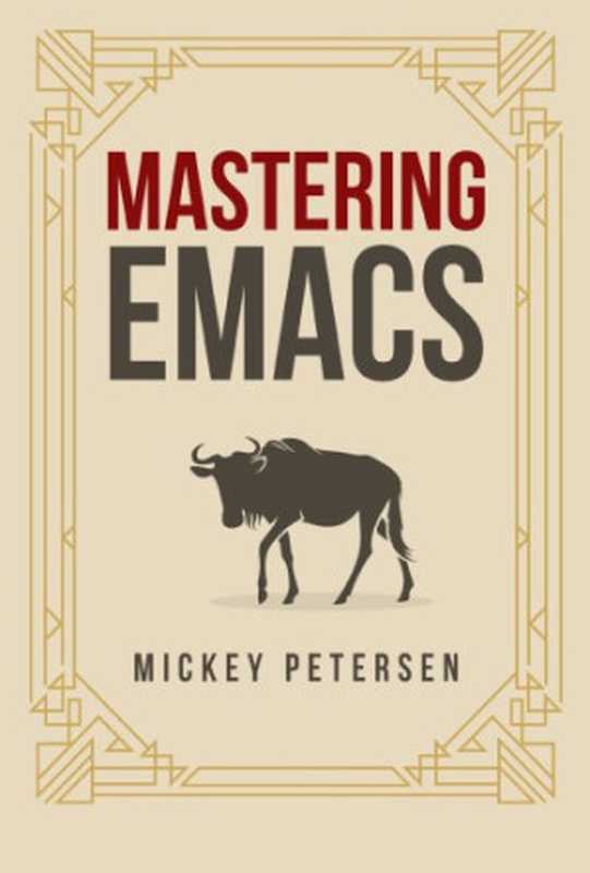 Mastering Emacs（Mickey Petersen）（2015）