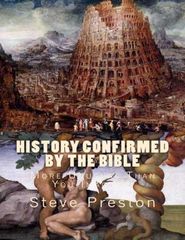 History Confirmed By The Bible（Steve Preston [Preston， Steve]）（2014）