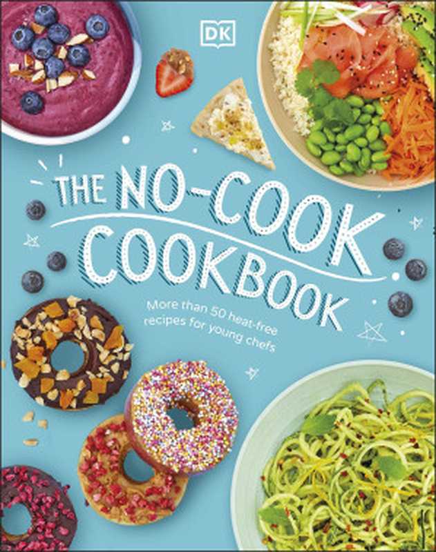 The No-Cook Cookbook（DK）（DK Children 2021）