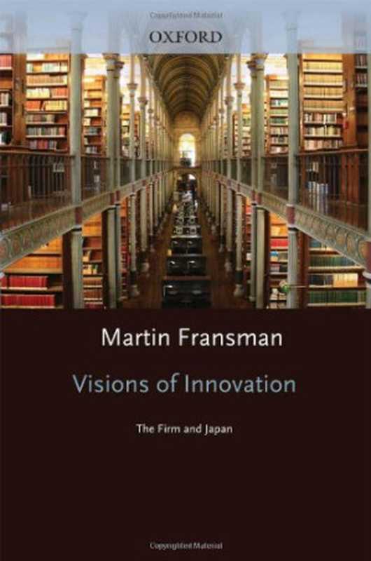 Visions of Innovation： The Firm and Japan (Japan Business and Economics Series)（Martin Fransman）（1999）