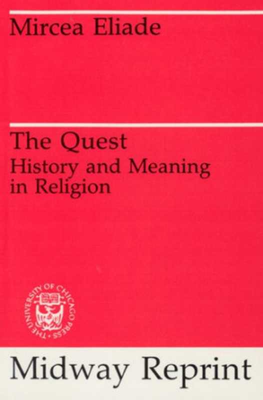 The Quest. History and Meaning in Religion（Mircea Eliade）（Midway 1969）