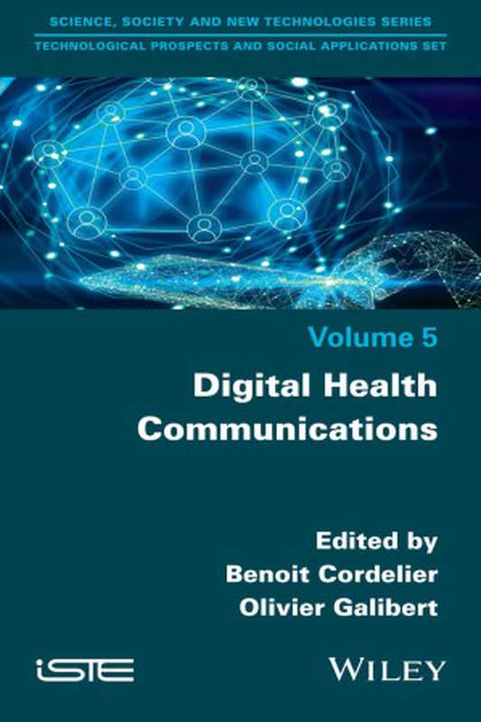 Digital Health Communications（Benoit Cordelier， Olivier Galibert， (eds.)）（Wiley-ISTE 2021）