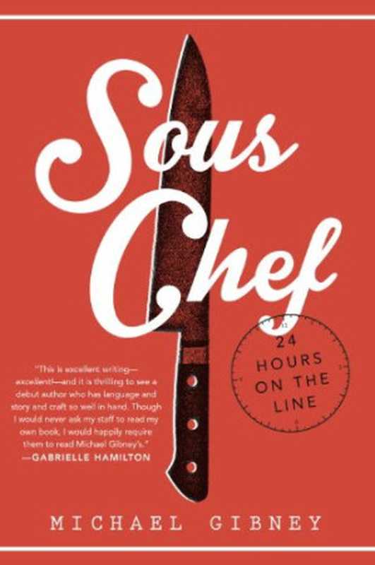 Sous Chef： 24 Hours on the Line（Michael Gibney）（Random House Publishing Group;Ballantine Books 2014）