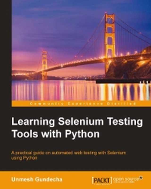 Learning Selenium Testing Tools with Python： A practical guide on automated web testing with Selenium using Python（Unmesh Gundecha）（Packt Publishing 2014）