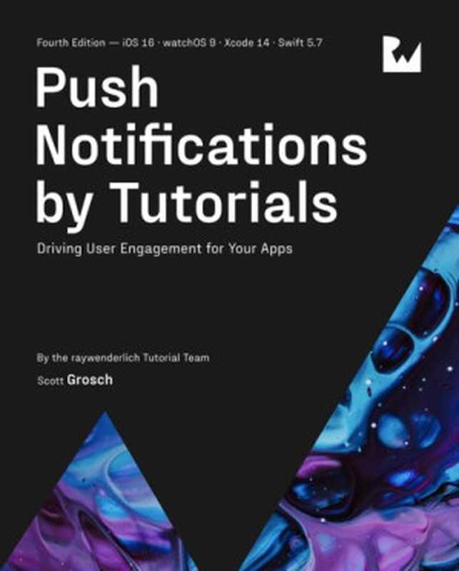 Push Notifications by Tutorials（Scott Grosch）（raywenderlich.com 2022）