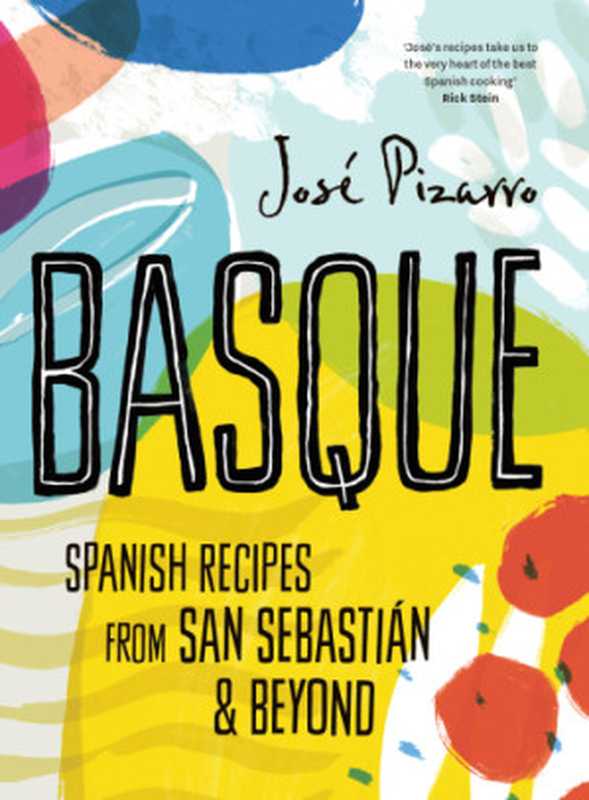 Basque ： Spanish Recipes From San Sebastián & Beyond（Jose Pizarro）（Hardie Grant 2016）