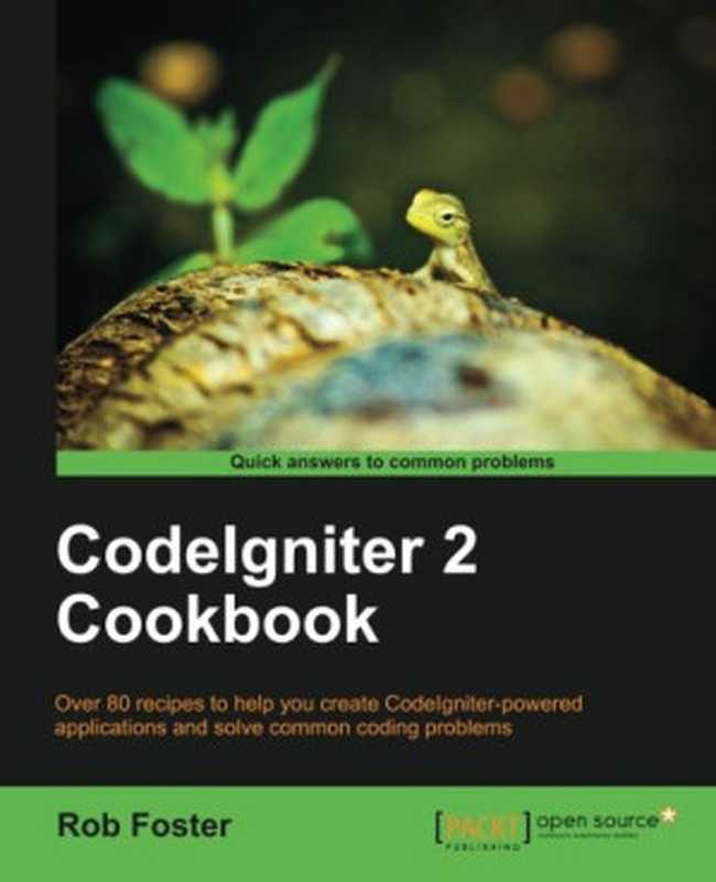 CodeIgniter 2 Cookbook（Rob Foster）（Packt Publishing 2013）