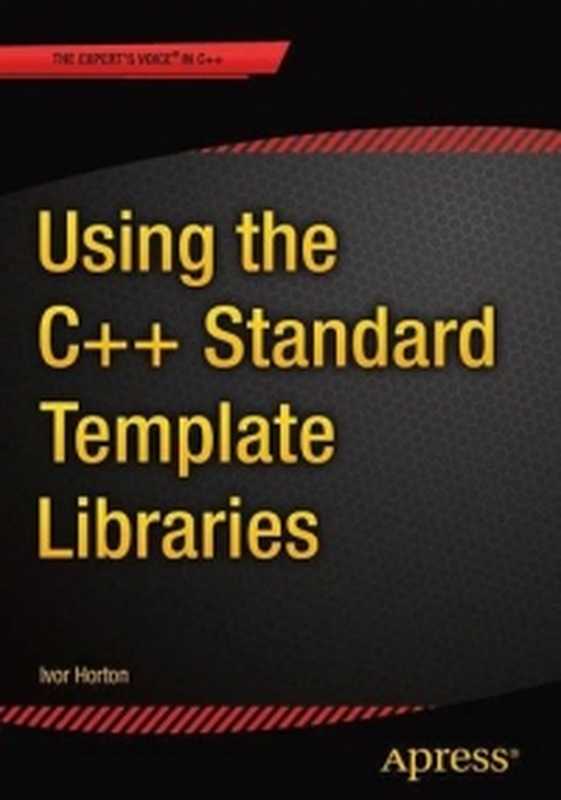 Using the C++ Standard Template Libraries（Ivor Horton）（Apress 2015）