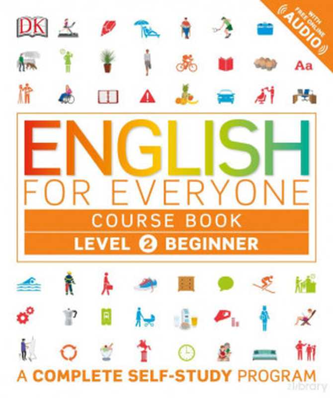 English for Everyone  Level 2  Beginner  Course Book  A Complete Self-Study Program（Rachel Harding  Tim Bowen  Susan Barduhn）（DK  Dorling Kindersley 2016）