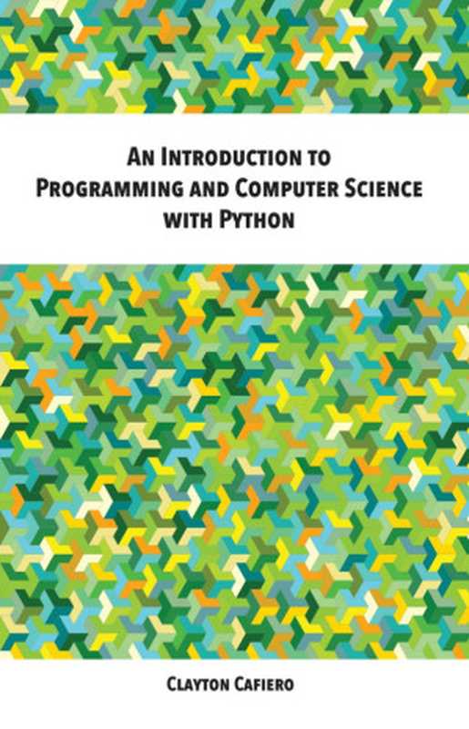 An Introduction to Programming and Computer Science with Python（Clayton Cafiero）（The University of Vermont 2023）