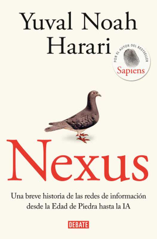 Nexus  Una breve historia de las redes de información desde la Edad de Piedra hasta la IA（Yuval Noah Harari）（Debate 2024）