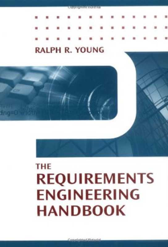 The Requirements Engineering Handbook（Ralph R. Young）（Artech Print on Demand 2003）