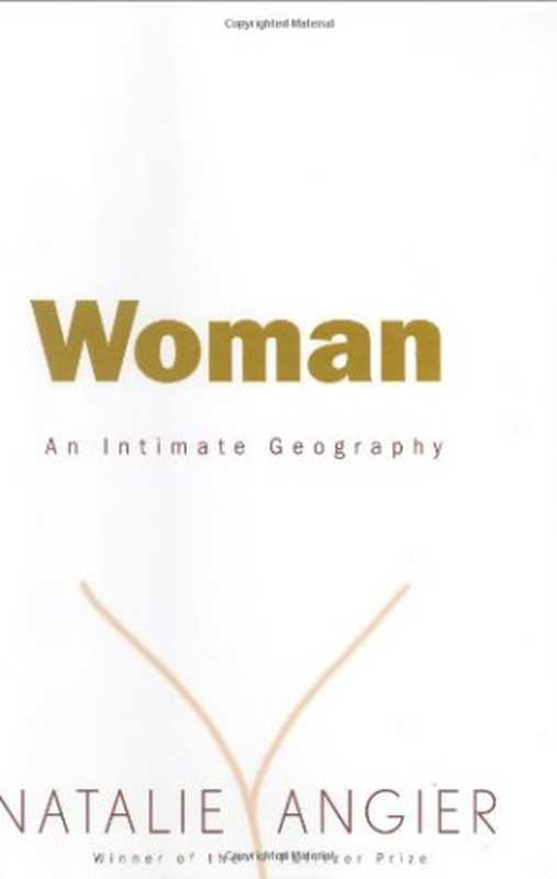 Woman  An intimate geography（Natalie Angier）（Houghton Mifflin Harcourt 1999）