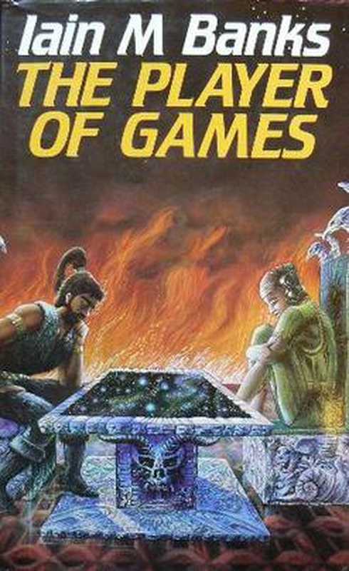 The Player of Games（Iain M Banks）（The Culture 1988）