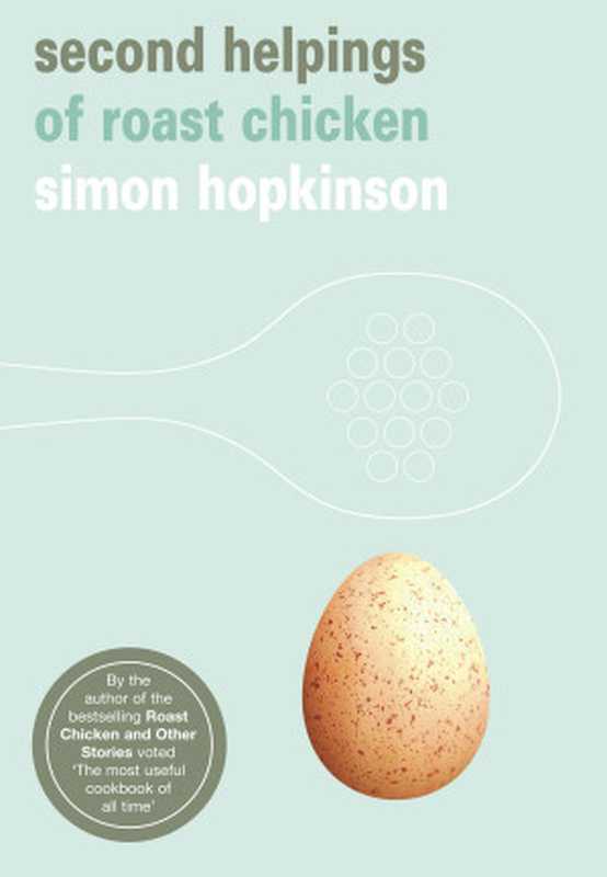 Second Helpings of Roast Chicken（Simon Hopkinson）（Ebury Publishing 2011）