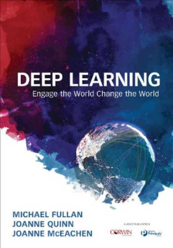 Deep Learning： Engage the World Change the World（Michael Fullan）（Corwin Press 2017）