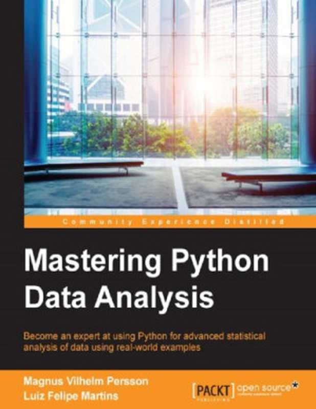 Mastering Python Data Analysis（Magnus Vilhelm Persson; Luiz Felipe Martins）（Packt Publishing 2016）