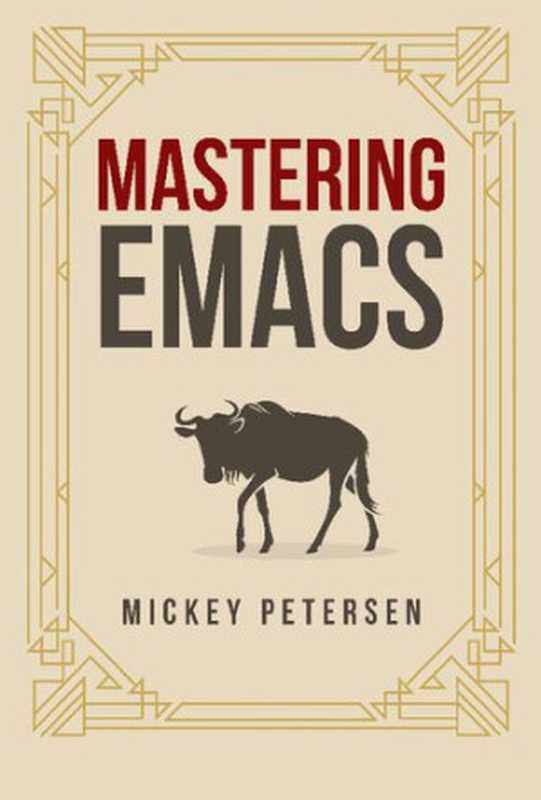 Mastering Emacs（Mickey Petersen）（2020）