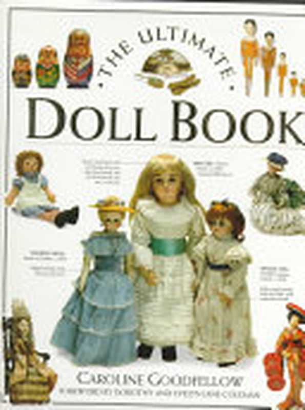 The Ultimate Doll Book（Caroline Georgina Goodfellow）（Dk Pub 1993）