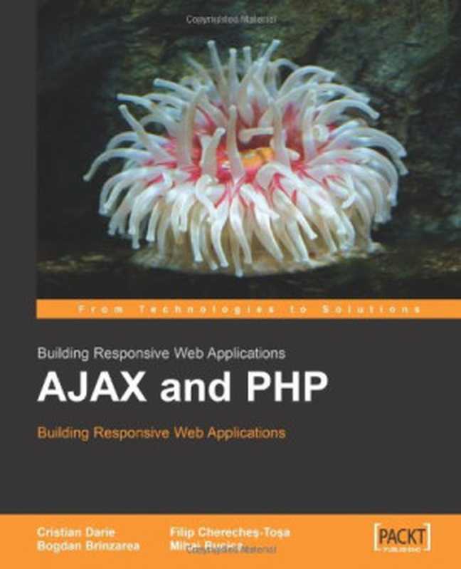 AJAX And PHP： Building Responsive Web Applications（Cristian Darie， Bogdan Brinzarea， Filip Chereches-Tosa， Mihai Bucica）（Packt Publishing 2006）