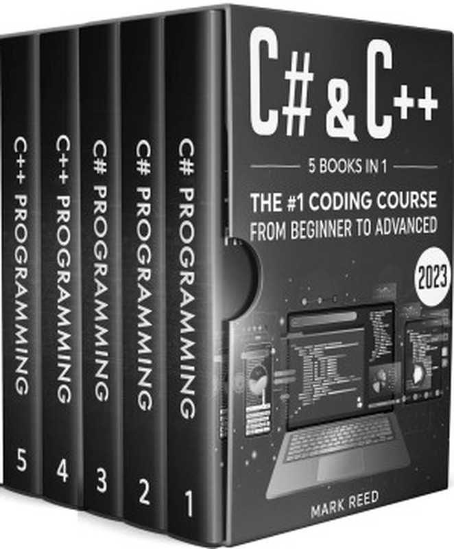 C# & C++： 5 Books in 1 - The #1 Coding Course from Beginner to Advanced (2023)（Mark Reed）（2023）