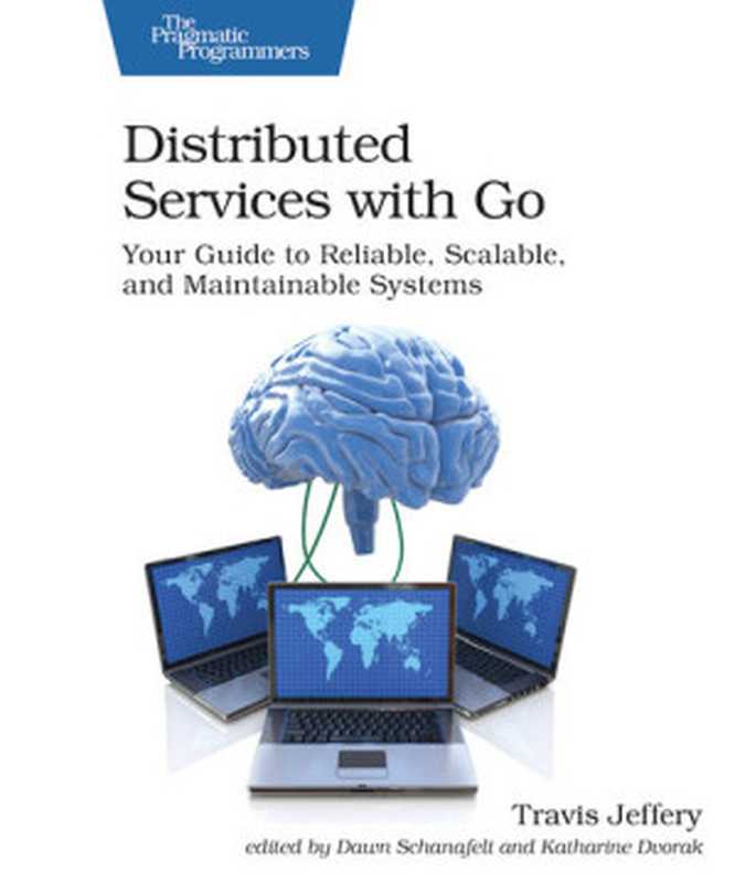 Distributed Services with Go（Travis Jeffery）（Pragmatic Bookshelf 2021）