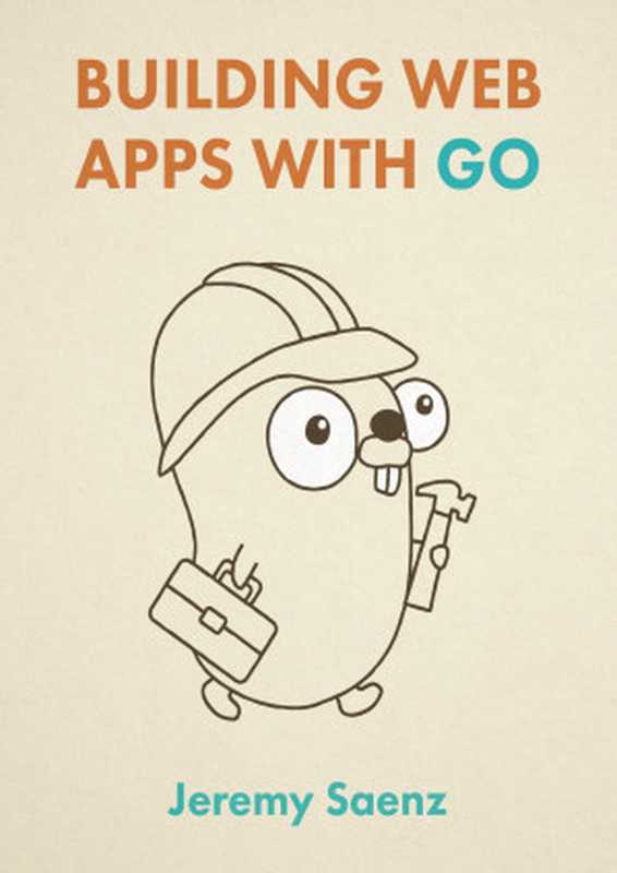 Building Web Apps with Go（Jeremy Saenz）（2014）