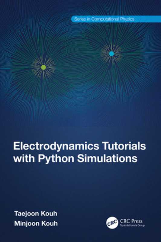 Electrodynamics Tutorials with Python Simulations（Taejoon Kouh， Minjoon Kouh）（CRC Press 2024）