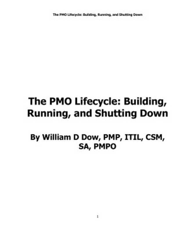 The PMO Lifecycle： Building， Running， and Shutting Down（William Dow [Dow， William]）（2017）