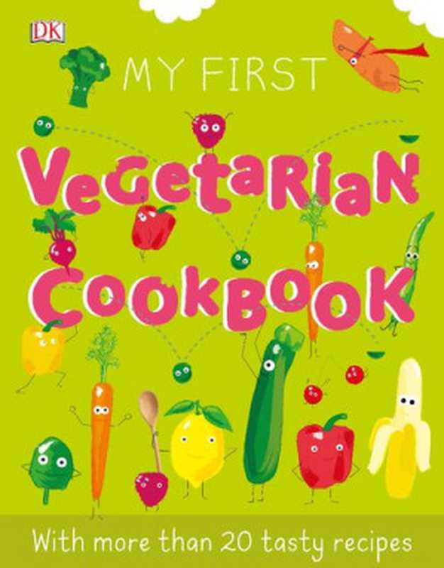 My First Vegetarian Cookbook（DK Publishing）（DK Children 2020）