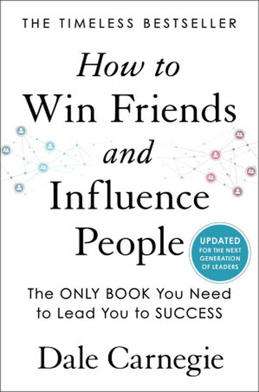 How to Win Friends and Influence People  Revised Edition (Converted from epub)（Dale Carnegie）（Simon and Schuster 2022）