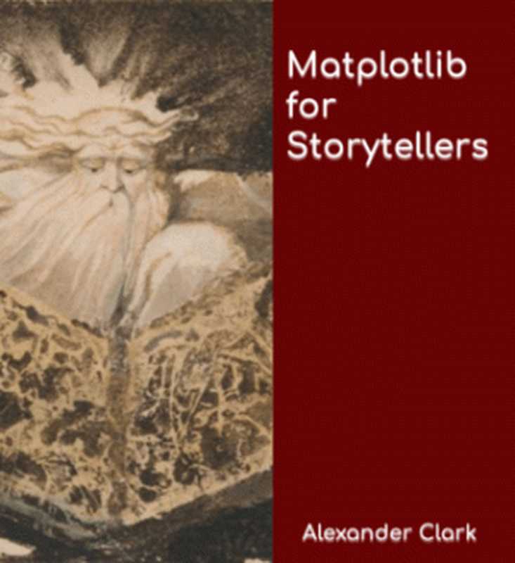 Matplotlib for Storytellers： Python Data Visualization（Alexander Clark）（2023）