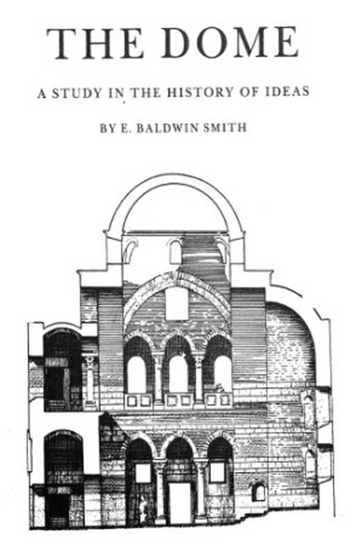 Dome： A Study in the History of Ideas (Princeton Monographs in Art and Archaeology)（E. Baldwin Smith）（Princeton Univ Pr 1985）