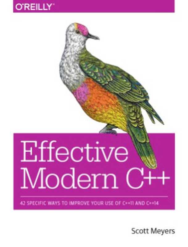 Effective Modern C++ 42 Specific Ways to Improve Your Use of C++11 and C++14（Scott Meyers）（O