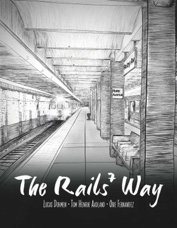 The Rails 7 Way（Lucas Dohmen， Tom Henrik Aadland & Obie Fernandez）（Leanpub 2023）