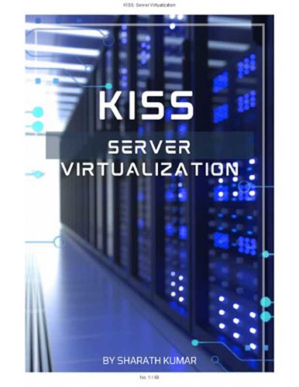 KISS Server Virtualization ： Server Virtualization（Sharath Kumar R.）（Leanpub 2023）