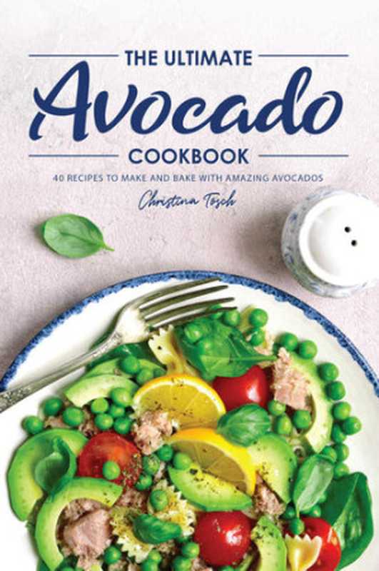 The Ultimate Avocado Cookbook（Christina Tosch）（Independently 2020）