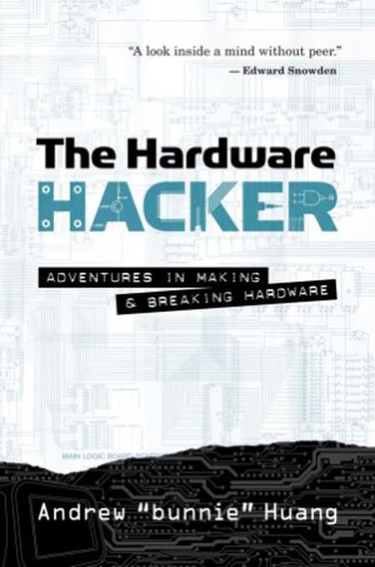 The Hardware Hacker： Adventures in Making and Breaking Hardware（Andrew  bunnie  Huang）（No Starch Press 2017）