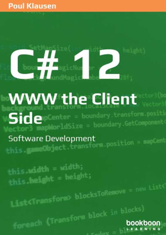 C# 12： WWW the Client Side： Software Development（Poul Klausen）（Bookboon.com Ltd. 2021）