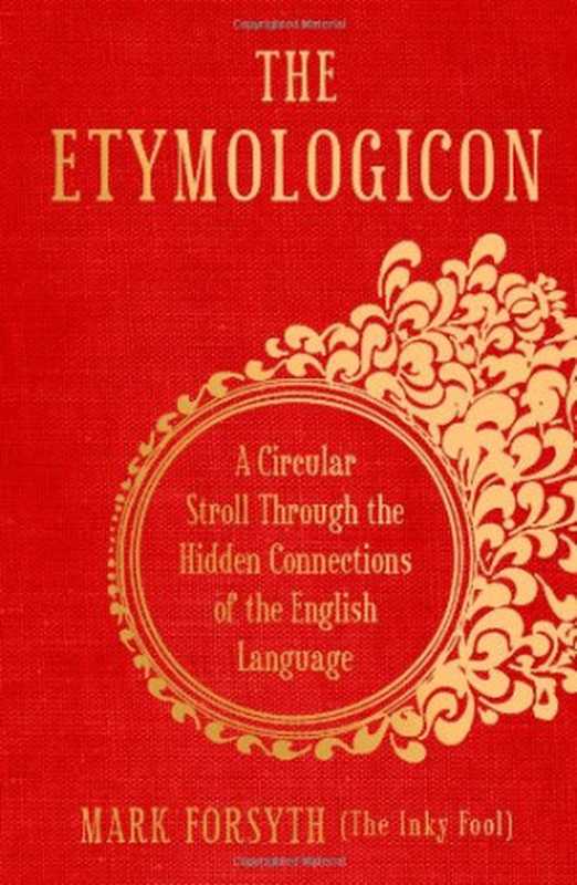 The Etymologicon（Mark Forsyth）（Icon Books Company 2011）