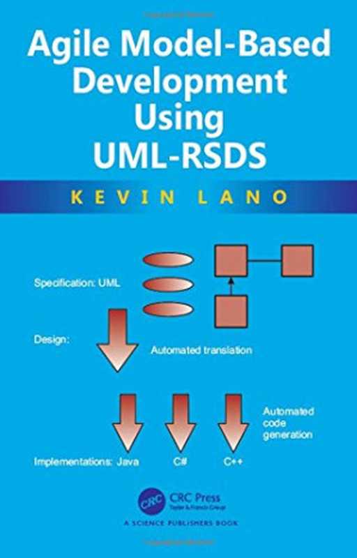 Agile Model-Based Development Using UML-RSDS（Kevin Lano）（CRC Press 2016）