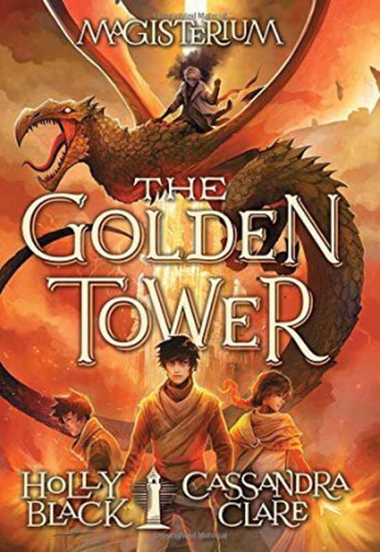 The Golden Tower（Holly Black & Cassandra Clare [Black， Holly & Clare， Cassandra]）（Scholastic Inc. 2018）