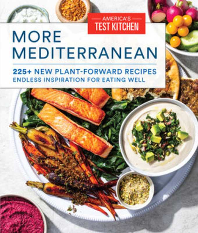 More Mediterranean： 225+ New Plant-Forward Recipes Endless Inspiration for Eating Well（America