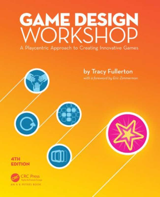 Game Design Workshop（Tracy Fullerton）（A K Peters CRC Press 2018）