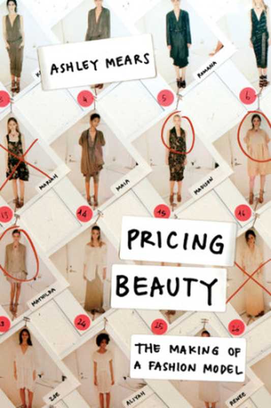 Pricing Beauty（Ashley Mears）（University of California Press 2011）