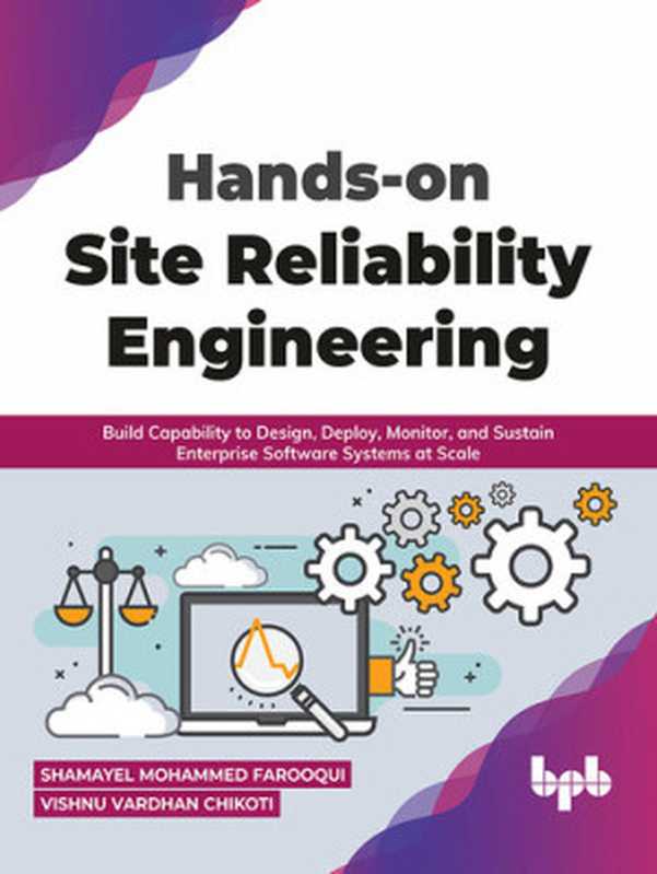 Hands-on Site Reliability Engineering（Shamayel Mohammed Farooqui; Vishnu Vardhan Chikoti）（BPB Publications 2021）