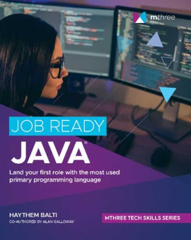 Job Ready Java： Land your first role with the most used primary programming language （Haythem Balti， Alan Galloway）（Wiley 2021）