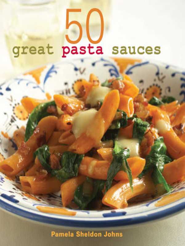 50 great pasta sauces（Pamela Sheldon Johns）（Andrews McMeel Publishing 2006）