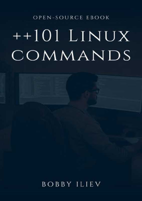 101 Linux Commands（Bobby Iliev & the Hacktoberfest community）（2020）