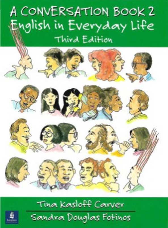 A Conversation Book 2  English in Everyday Life（Tina Kasloff Carver  Sandra Douglas Fotinos）（Pearson Education ESL 1997）